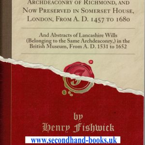 Lancashire Wills Proved in Richmond - Henry Fishwick