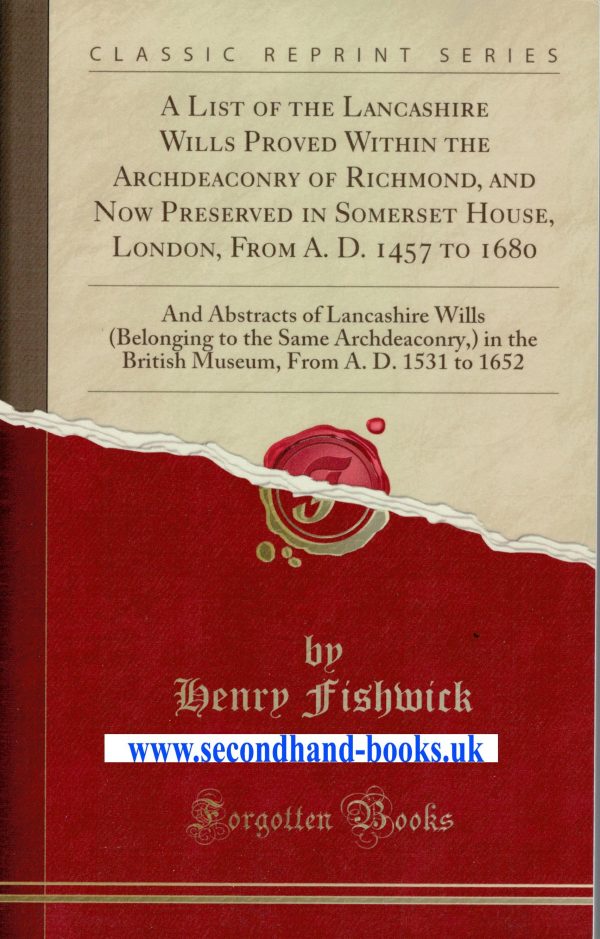 Lancashire Wills Proved in Richmond - Henry Fishwick