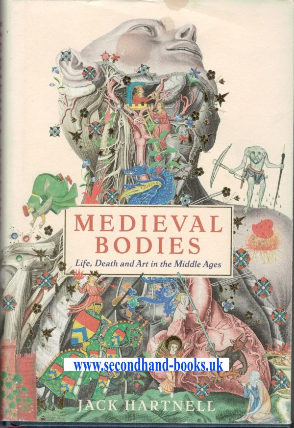 Medieval Bodies Life Death Art in Middle Ages