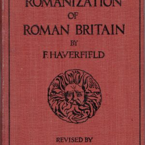 Romanization Of Roman Britain F Haverfield