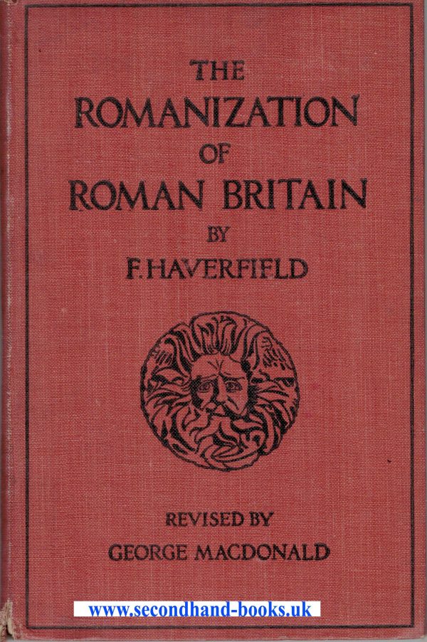 Romanization Of Roman Britain F Haverfield